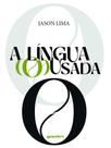 A língua (o)usada