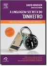 A Linguagem Secreta Do Dinheiro. Como Tomar Decisões Financeiras Mais Inteligente John MannDavid Krueger