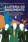 A Loteria do Nascimento A Loteria do Nascimento