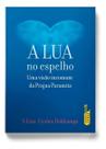 a Lua No Espelho - Uma Visão Incomum Da Prajna Paramita