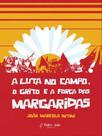 A luta no campo, o grito e a força das margaridas - PEDRO E JOAO EDITORES