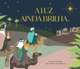 A Luz ainda brilha A Luz ainda brilha