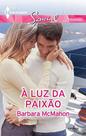 A Luz da Paixão - Harlequin Special 91 A Luz da Paixão - Harlequin Special 91