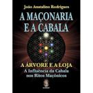 A Maçonaria e a Cabala: a árvore e a Loja A Influência da Cabala nos Ritos Maçônicos