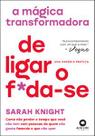 A mágica transformadora de ligar o f*da-se