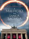 A maldição da lança sagrada - ESFERA DOS LIVROS (PORTUGAL)