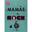 A Mamãe É Rock de Ana Cardoso Editora HarperCollins A Mamãe É Rock de Ana Cardoso Editora HarperCollins