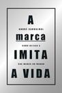 A MARCA IMITA A VIDA: Como deixar a sua marca no mundo - Estação das Letras e Cores