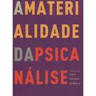 A Materialidade da Psicanálise A Materialidade da Psicanálise