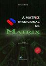 A Matriz Tradicional de Matrix - PRO CONSCIENCIA EDITORA