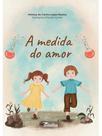A medida do amor A medida do amor