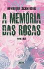 A Memória das Rosas A Memória das Rosas