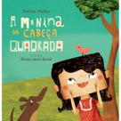A MENINA DA CABEÇA QUADRADA -