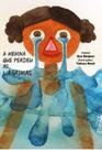 a Menina Que Perdeu As Lágrimas - URUTAU EDITORA a Menina Que Perdeu As Lágrimas - URUTAU EDITORA