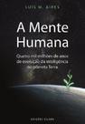 A Mente Humana: Quatro mil milhões de anos de evolução da inteligência no planeta Terra - Sílabo