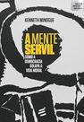 A Mente Servil - Como a Democracia Solapa a Vida Moral