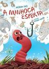 A minhoca esperta