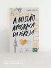 A Missão Apostólica da Igreja - Fábio Coelho - Jesuscopy A Missão Apostólica da Igreja - Fábio Coelho - Jesuscopy