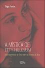 A Mística De Etty Hillesum - Uma Experiência De Deus Entre As Brumas Da Shoá