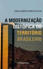 A modernizaçao distopica do territorio brasileiro - CONSEQUENCIA EDITORA A modernizaçao distopica do territorio brasileiro - CONSEQUENCIA EDITORA