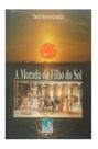 A Morada Do Filho Do Sol - CONHECIMENTO