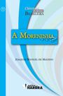 A MORENINHA - Coleção Clássicos da Literatura Brasileira