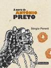 A morte de Antônio Preto - (Sérgio Pererê,Nandyala)