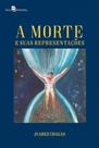 A morte e suas representações A morte e suas representações