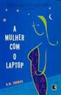 A Mulher Com O Laptop A Mulher Com O Laptop