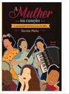 A mulher na canção - MACHINE EDITORA