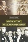 A música como instrumento de poder A música como instrumento de poder