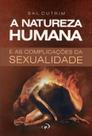 A Natureza Humana e as Complicações da Sexualidade - SAL CUTRIN - JOCUM