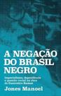 A Negação do Brasil Negro