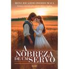 A Nobreza de um Servo