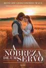 A Nobreza de um Servo - Romance Inspirador sobre Amor e Determinação