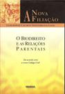 A Nova Filiação O Biodireito e as Relações Parentais A Nova Filiação O Biodireito e as Relações Parentais