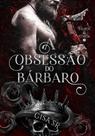 A Obsessão do Bárbaro - Filhos da Coroa Vol. 2 - Gisa SR