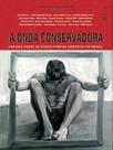 A onda conservadora:ensaios sobre os atuais tempos sombrios no brasil