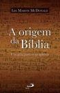 A origem da biblia: um guia para os perplexos - lee martin mcdonald - Paulus A origem da biblia: um guia para os perplexos - lee martin mcdonald - Paulus