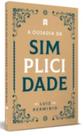 A Ousadia da Simplicidade - Luiz Herminio - Editora Vinde