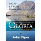 A Paixão de Deus por sua Glória Vivendo a Visão de Jonahan Edwards John Piper