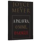 A palavra, o nome, o sangue - joyce meyer