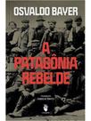 A patagônia rebelde