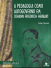 A pedagogia como autogoverno em johann friedrich herbart - UNIJUI A pedagogia como autogoverno em johann friedrich herbart - UNIJUI
