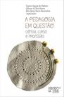 A Pedagogia em Questão Ciência, Curso e Profissão