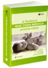A pediatria que todo medico precisa saber - SANAR