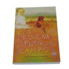A pequena flor do campo -estudo romanceado sobre desobsessão - EME