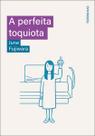 A perfeita toquiota