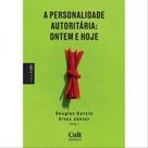 A personalidade autoritária - ontem e hoje - CULT EDITORA
