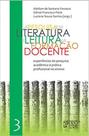 A pesquisa em literatura e leitura na formação docente - vol. 3 - MERCADO DE LETRAS